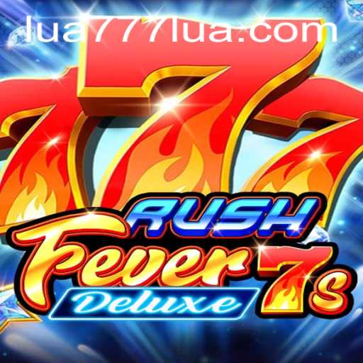 Exciting Adventure Awaits with RushFever7sDeluxe and Lua777